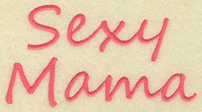 Embroidery Design: Sexy mama large 5.30w X 2.84h