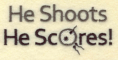 Embroidery Design: He shoots he scores 3.81w X 1.84h