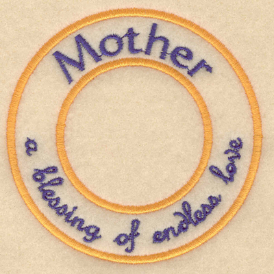 Embroidery Design: Mother a blessing of endless love3.80"w x 3.80"h