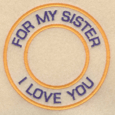 Embroidery Design: For my sister I love you3.80"w X 3.80"h
