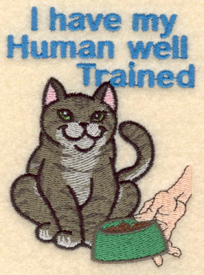 Embroidery Design: I have my human well trained2.83w X 3.90h