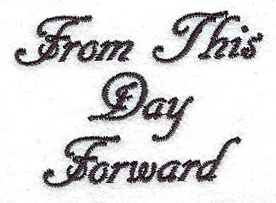 Embroidery Design: From This Day Forward text 3.01w X 2.08h