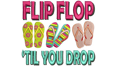 Embroidery Design: Flip Flop Till You Drop 4.26w X 3.83h