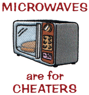 Embroidery Design: Microwaves are for Cheaters4.02" x 4.26"