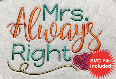 Embroidery Design: Mrs Always Right Applique 7.02w X 4.81h
