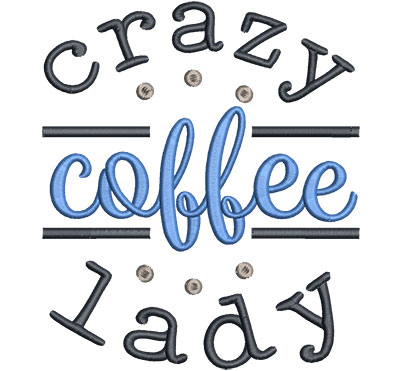 Embroidery Design: Crazy Coffee Lady Lg 5.40w X 6.29h
