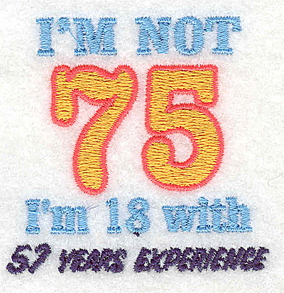 Embroidery Design: I'm not 75 2.19w X 2.19h