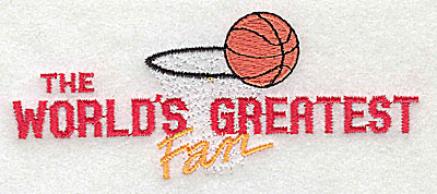 Embroidery Design: The World's Greatest Fan (basketball) 4.38w X 1.75h