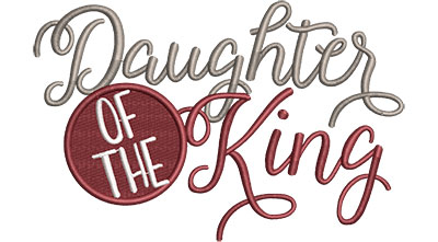 Embroidery Design: Daughter Of The King Cursive Med 6.46w X 4.19h