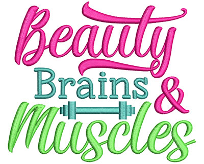 Embroidery Design: Beauty Brains & Muscles 5.29w X 4.52h