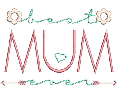 Embroidery Design: Best Mum Ever 6.94w X 4.65h