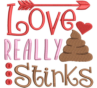 Embroidery Design: Love Really Stinks4.59 w x 4.51 h