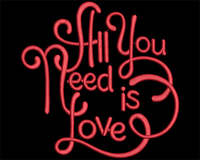 Embroidery Design: All You Need Is Love 7.03w X 7.00h