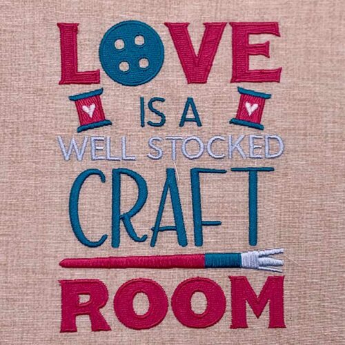 Love is a Well Stocked Craft Room Embroidery design