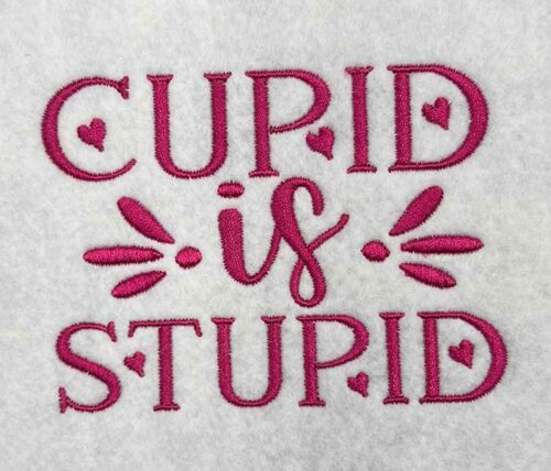 cupid is stupid embroidery design