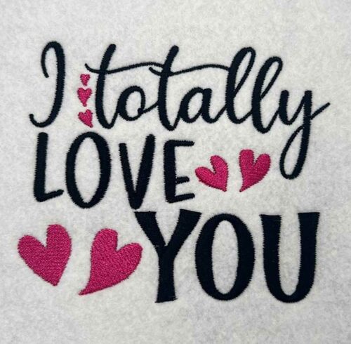 I totally love you embroidery design