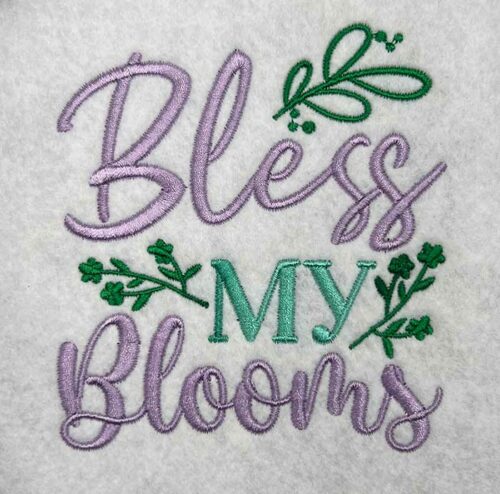 Bless my blooms embroidery design