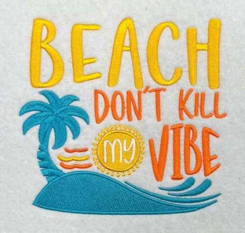 Beach don't kill my vibe embroidery design