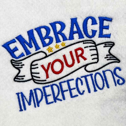 embrace your imperfections embroidery design