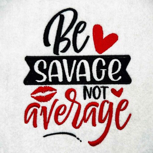 Be savage not average embroidery design
