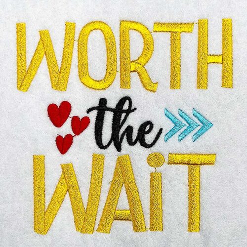 worth the wait embroidery design