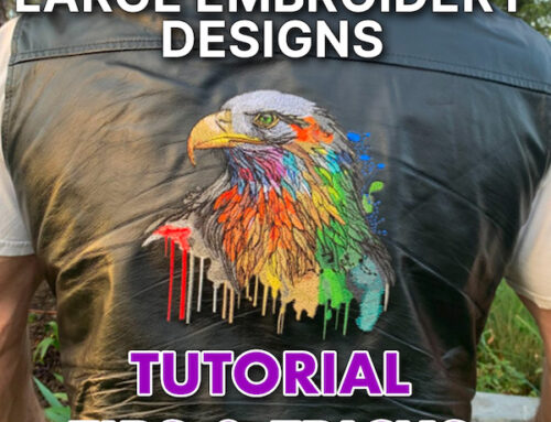 Large Embroidery Designs: Insider Tips, Tricks, and Tutorial